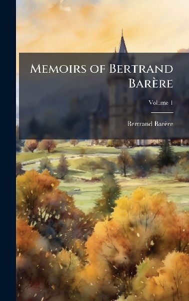Memoirs of Bertrand Barère
