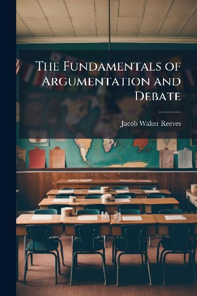The Fundamentals of Argumentation and Debate