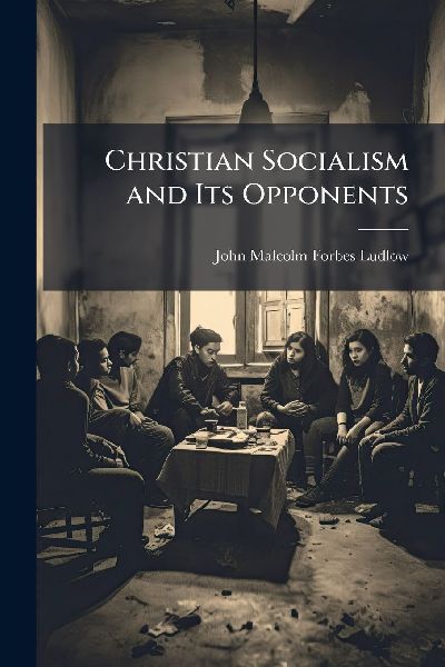 Christian Socialism and Its Opponents