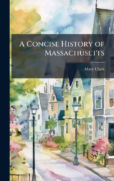 A Concise History of Massachusetts