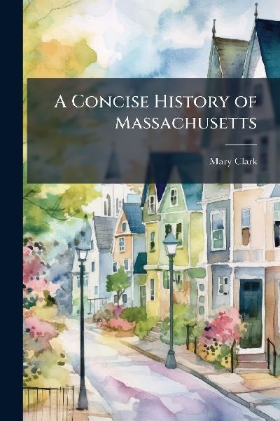 A Concise History of Massachusetts