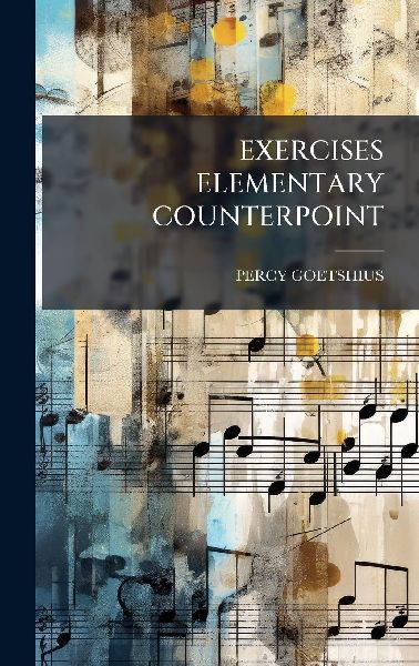 Exercises Elementary Counterpoint