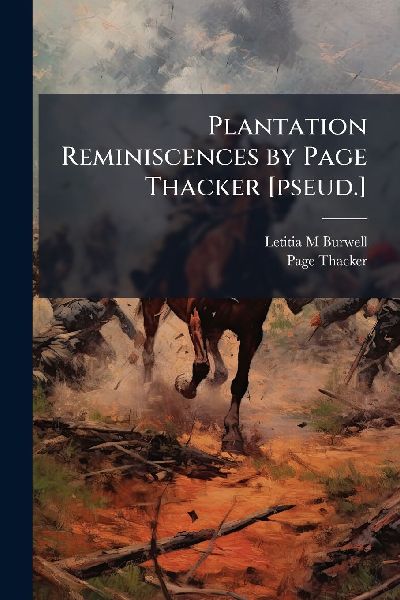 Plantation Reminiscences by Page Thacker [pseud.]
