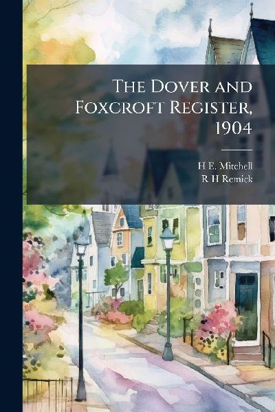 The Dover and Foxcroft Register, 1904