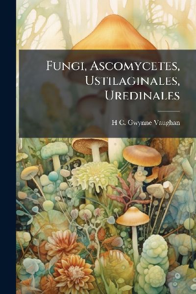 Fungi, Ascomycetes, Ustilaginales, Uredinales