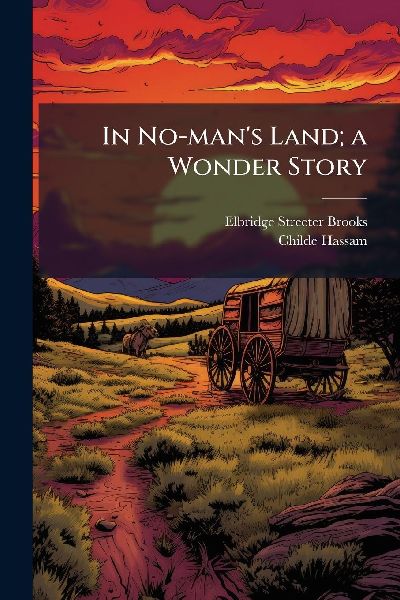In No-mans Land; a Wonder Story