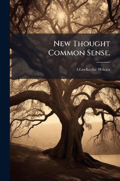 New Thought Common Sense.