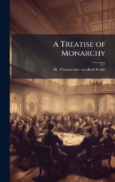 A Treatise of Monarchy