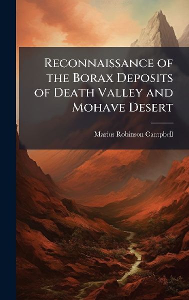 Reconnaissance of the Borax Deposits of Death Valley and Mohave Desert
