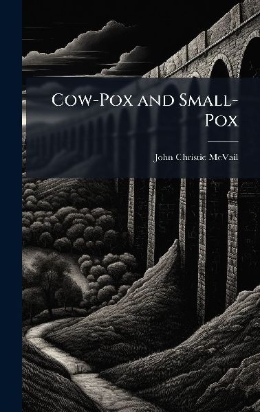 Cow-Pox and Small-Pox