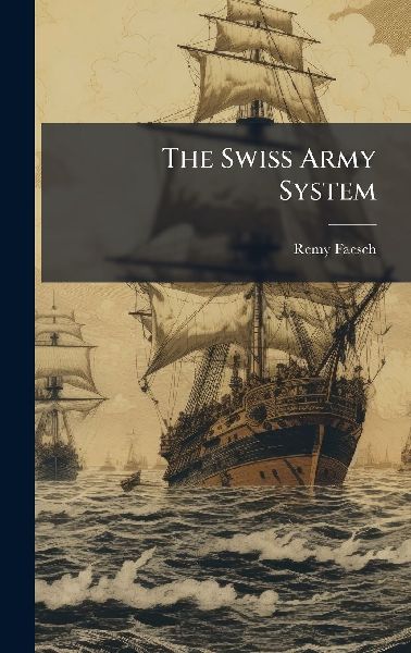 The Swiss Army System