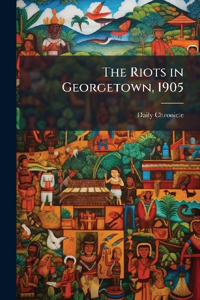 The Riots in Georgetown, 1905