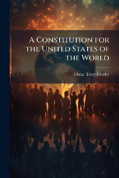 A Constitution for the United States of the World