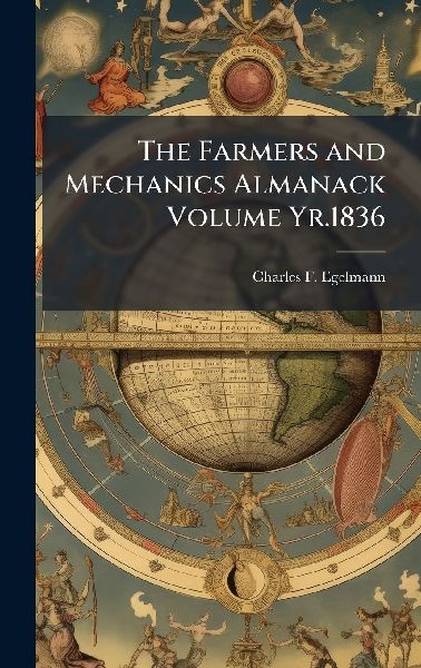 The Farmers and Mechanics Almanack Volume Yr.1836