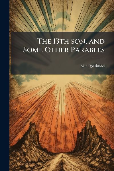 The 13th son, and Some Other Parables