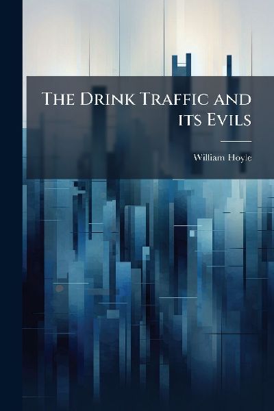 The Drink Traffic and its Evils