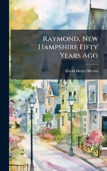 Raymond, New Hampshire Fifty Years Ago