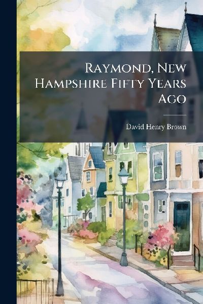 Raymond, New Hampshire Fifty Years Ago