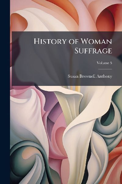 History of Woman Suffrage