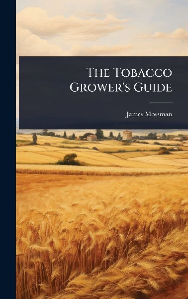 The Tobacco Growers Guide