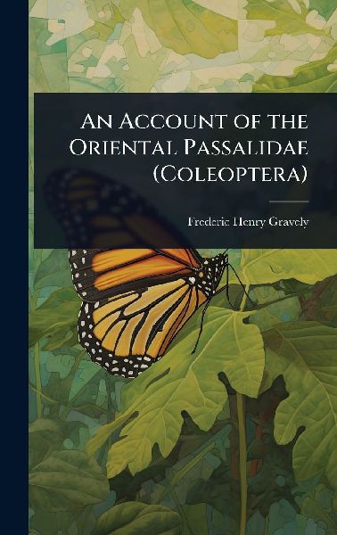 An Account of the Oriental Passalidae (Coleoptera)