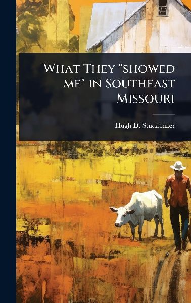 What They showed me in Southeast Missouri