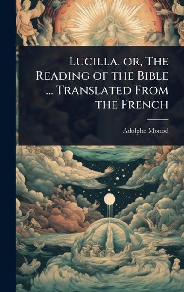Lucilla, or, The Reading of the Bible ... Translated From the French