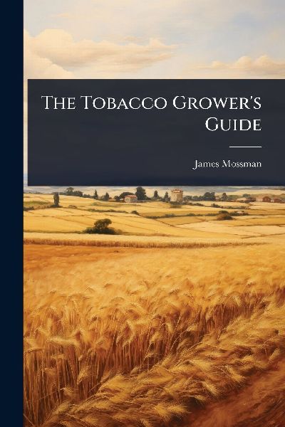 The Tobacco Growers Guide