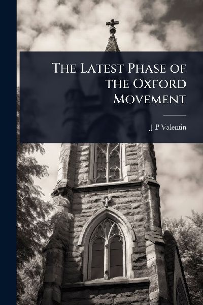 The Latest Phase of the Oxford Movement