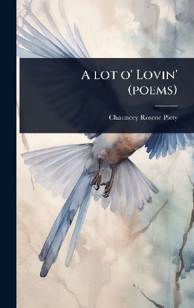 A lot o' Lovin' (poems)