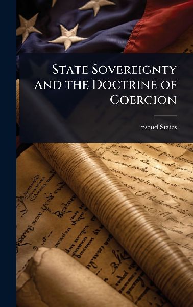 State Sovereignty and the Doctrine of Coercion