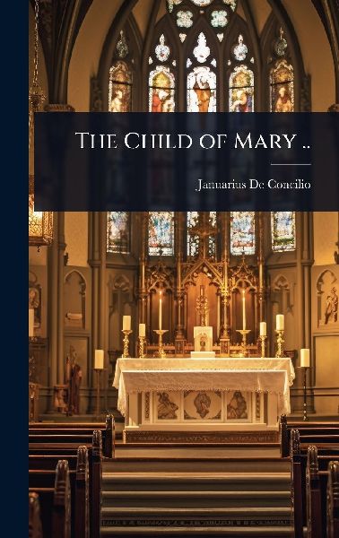 The Child of Mary ..