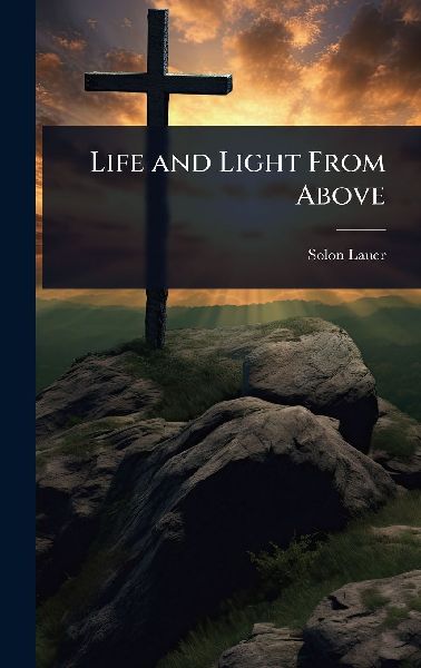 Life and Light From Above