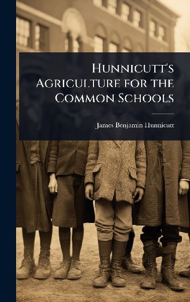 Hunnicutts Agriculture for the Common Schools