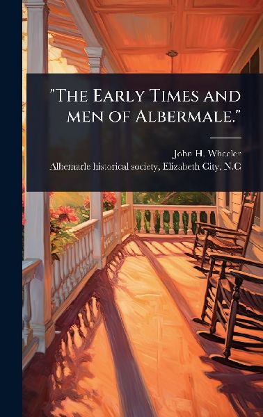The Early Times and men of Albermale.