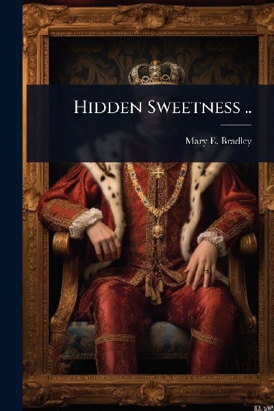 Hidden Sweetness ..