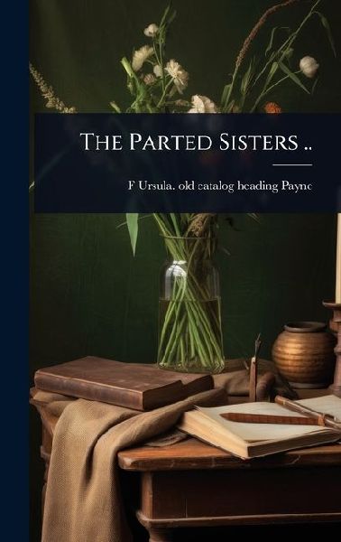 The Parted Sisters ..
