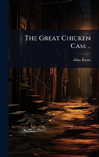 The Great Chicken Case ..