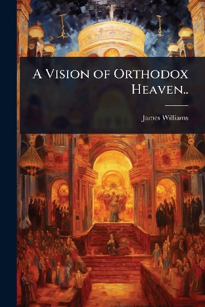 A Vision of Orthodox Heaven..
