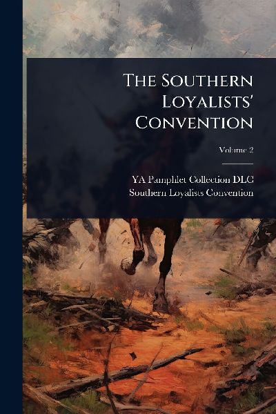The Southern Loyalists' Convention