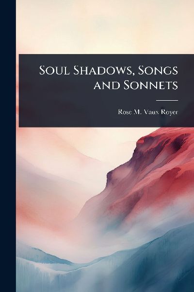 Soul Shadows, Songs and Sonnets