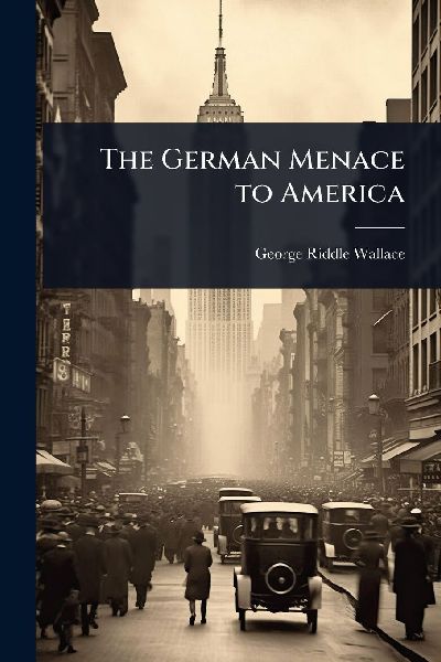 The German Menace to America