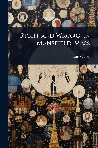 Right and Wrong, in Mansfield, Mass