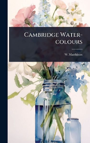 Cambridge Water-colours