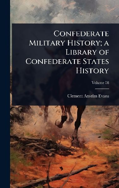 Confederate Military History; a Library of Confederate States History