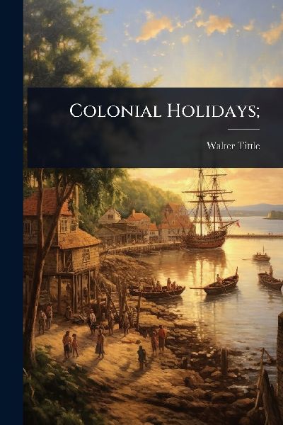 Colonial Holidays;