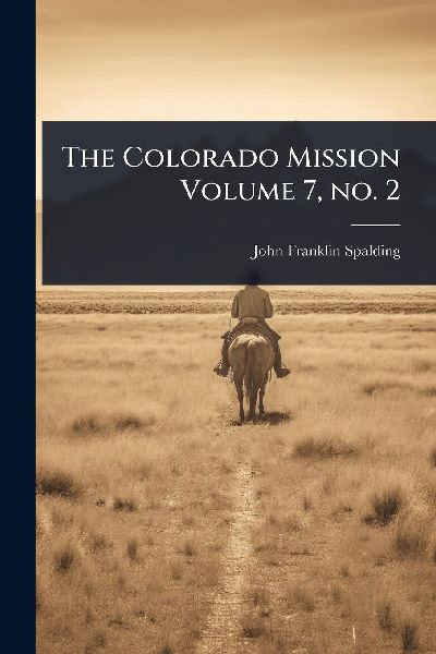 The Colorado Mission Volume 7, no. 2
