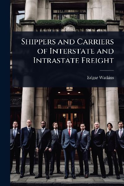 Shippers and Carriers of Interstate and Intrastate Freight