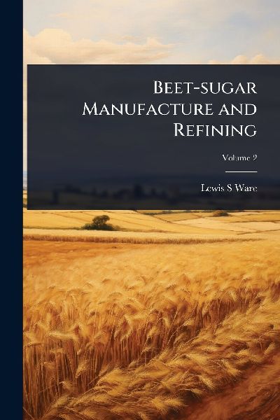 Beet-sugar Manufacture and Refining