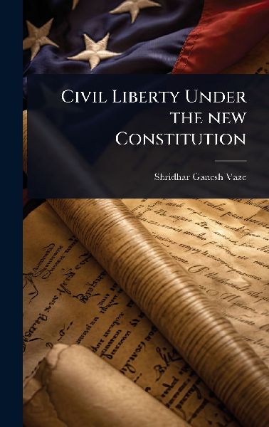 Civil Liberty Under the new Constitution